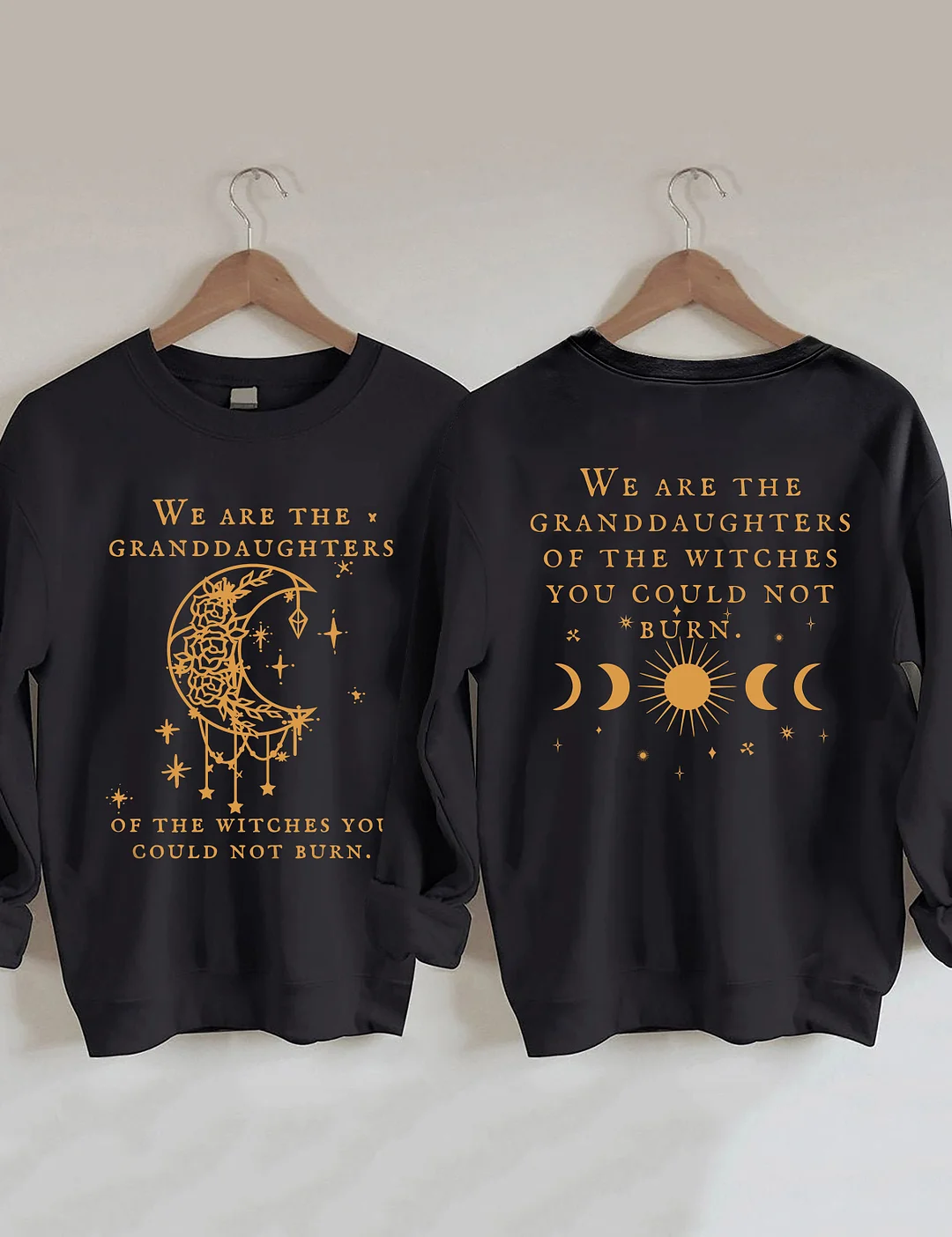 We Are The Granddaughters Of The Witches You Could Not Burn Sweatshirt