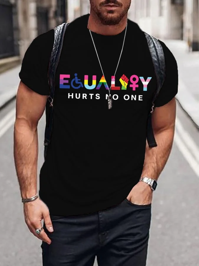 Men's Equality Hurts No One printed casual T-shirt (disabled/lgbtq group/black/female/human rights/anti-racism...) 