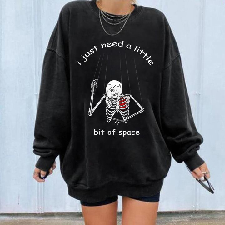 I Just Need A Little Bit Of Space Printed Women's Sweatshirt - Minnieskull