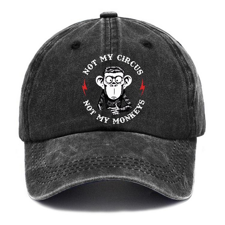 Personalized "Not My Circus Not My Monkeys " Custom Washed Baseball Caps