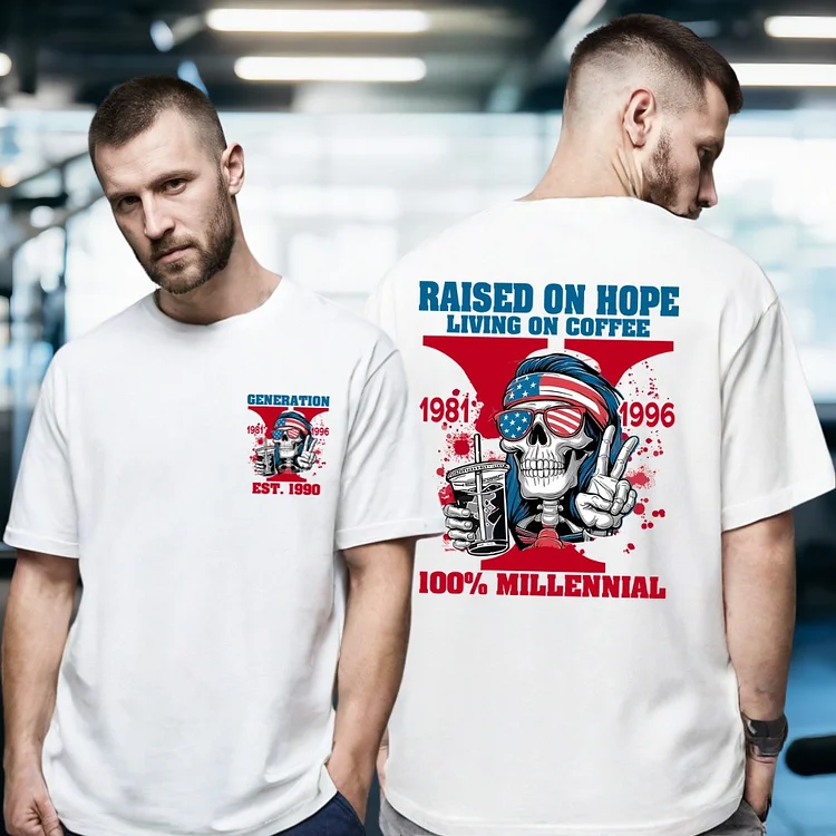 Raised on Hope, Living on Coffee 100% Millennial Custom EST Gen Y T-shirt