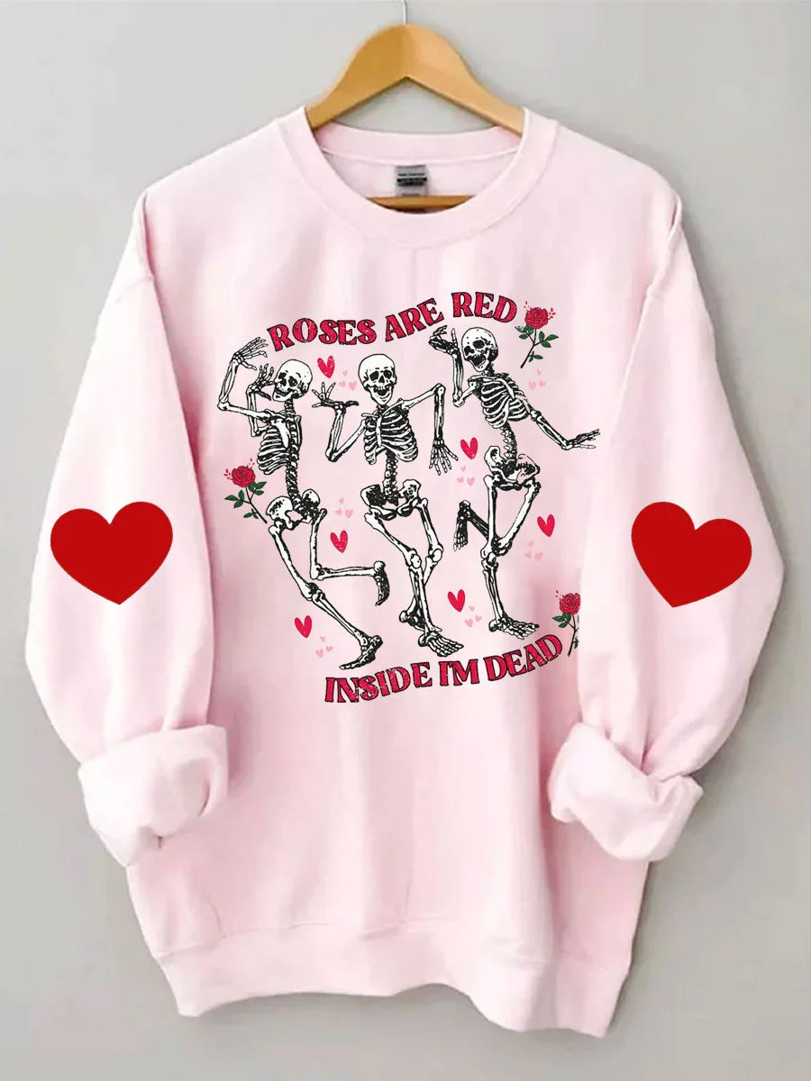 Roses Are Red Inside I'm Dead Sweatshirt