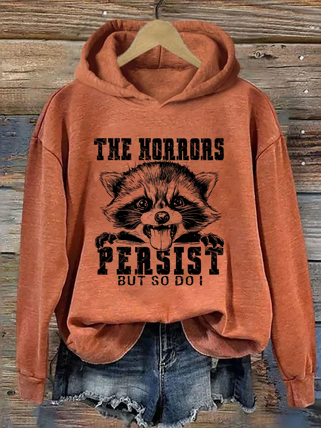 The Horrors Persist But So Do I Funny Raccoon Hoodie