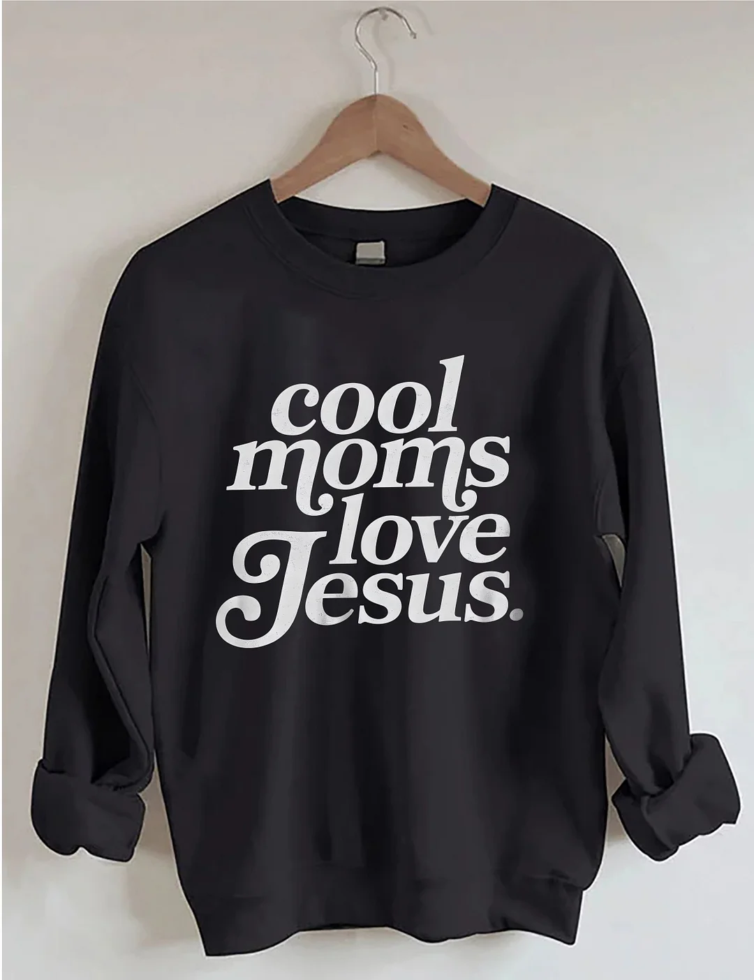 Cool Moms Love Jesus Sweatshirt