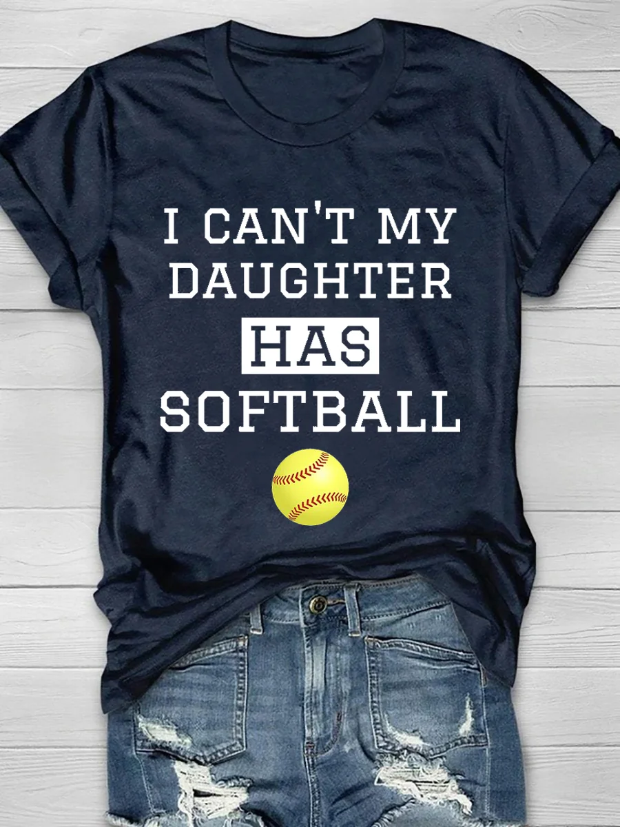 I Can't My Daughter Has Softball Short Sleeve T-Shirt