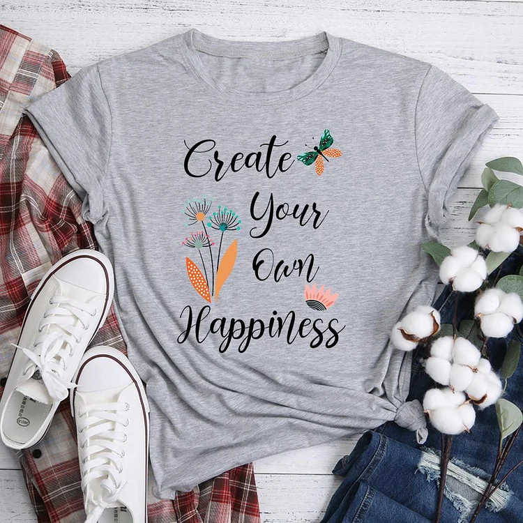 Create Your Own Happiness  T-Shirt Tee-05302-Annaletters