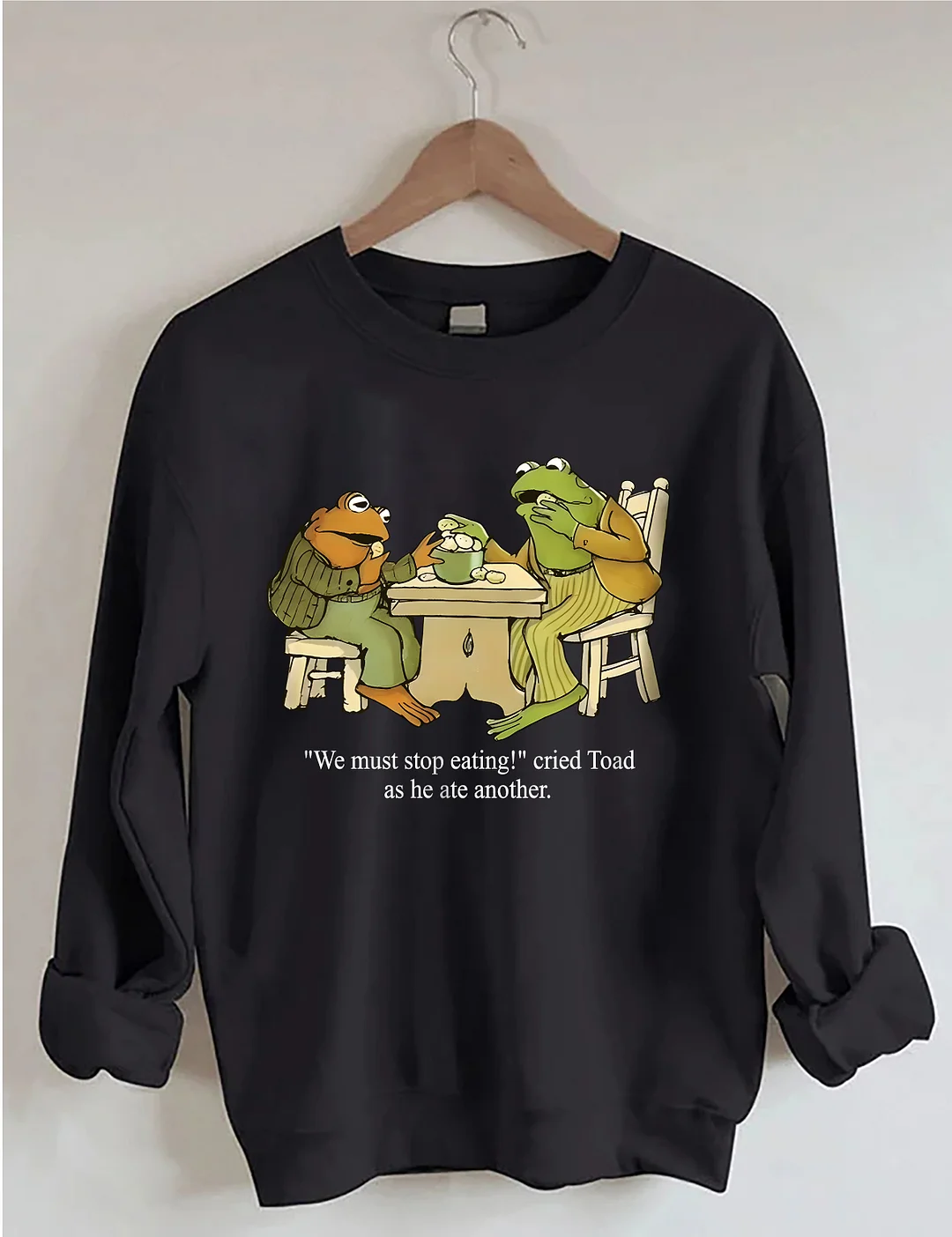 Frog And Toad We Must Stop Eating Sweatshirt