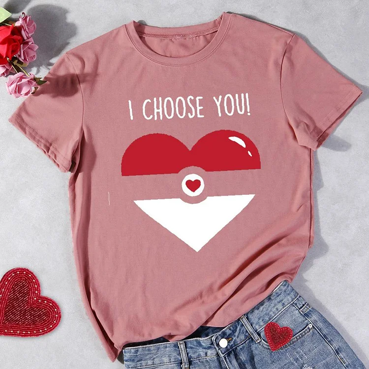 I Choose  You Round Neck T-shirt-Annaletters
