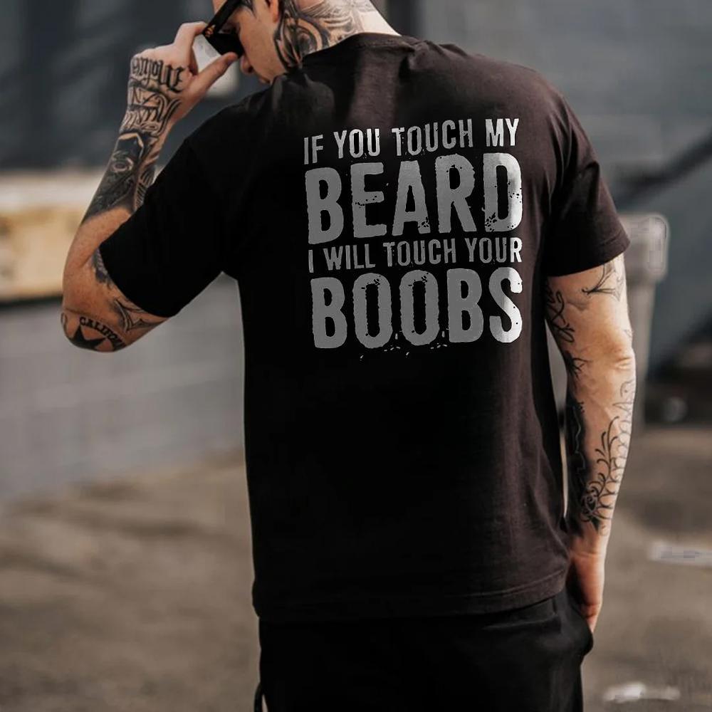 If You Touch My Beard I Will Touch Your Boobs T-shirt