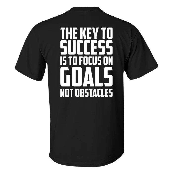 The Key To Success Is To Focus On Goals  Printed Men's T-shirt