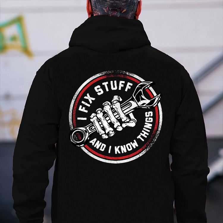 I Fix Stuff And I Know Things Hoodie