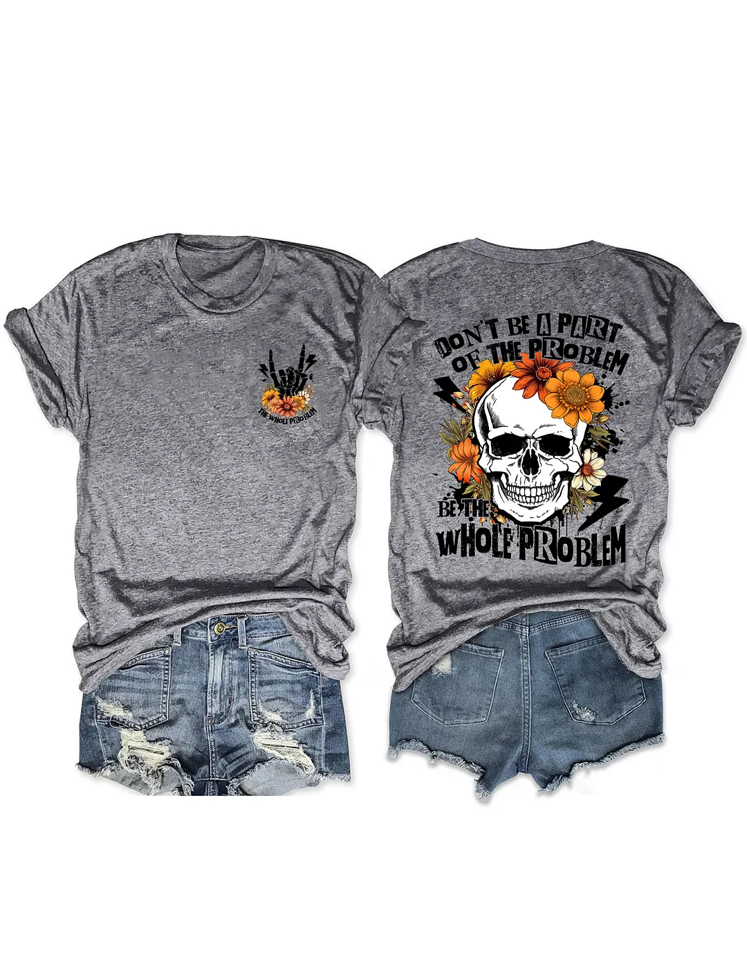 Don‘t Be Part Of The Problem Be The Whole Problem T-Shirt