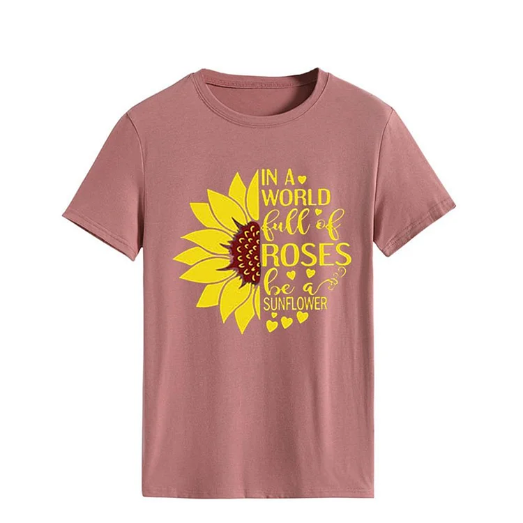 IN A WORLD FULL OF ROSE T-Shirt Tee -06589-Annaletters