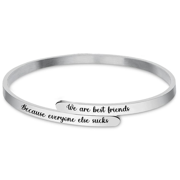 For Friend - We are best friends Because everyone else sucks Staggered Bracelet