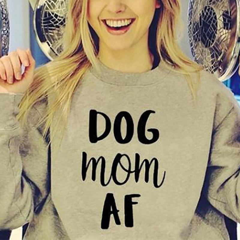 Casual Dog Mom AF Letter Printed Sweatshirt