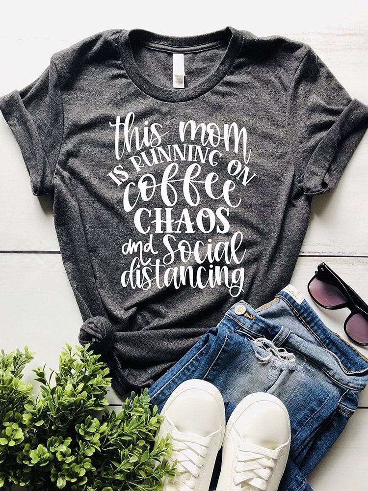 Bestdealfriday This Mom Is Running On Chaos And Social And Social Distancing Printed T-Shirt 8405593