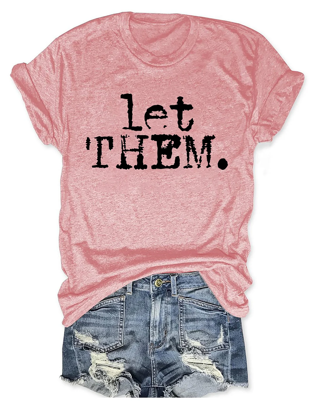 Let Them Typography T-shirt
