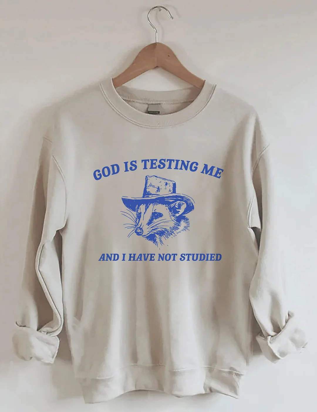 God Is Testing Me Sweatshirt