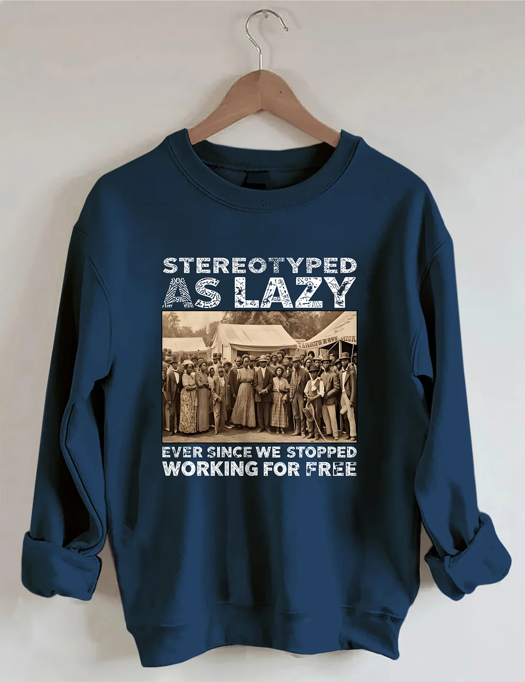 Stereotyped As Lazy Sweatshirt