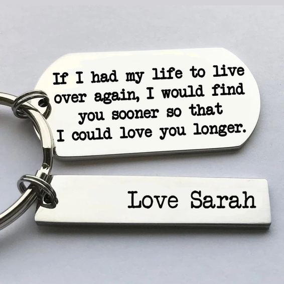 Personalized Couple Keychain "I Would Find You Sooner So That I Could Love You Longer"