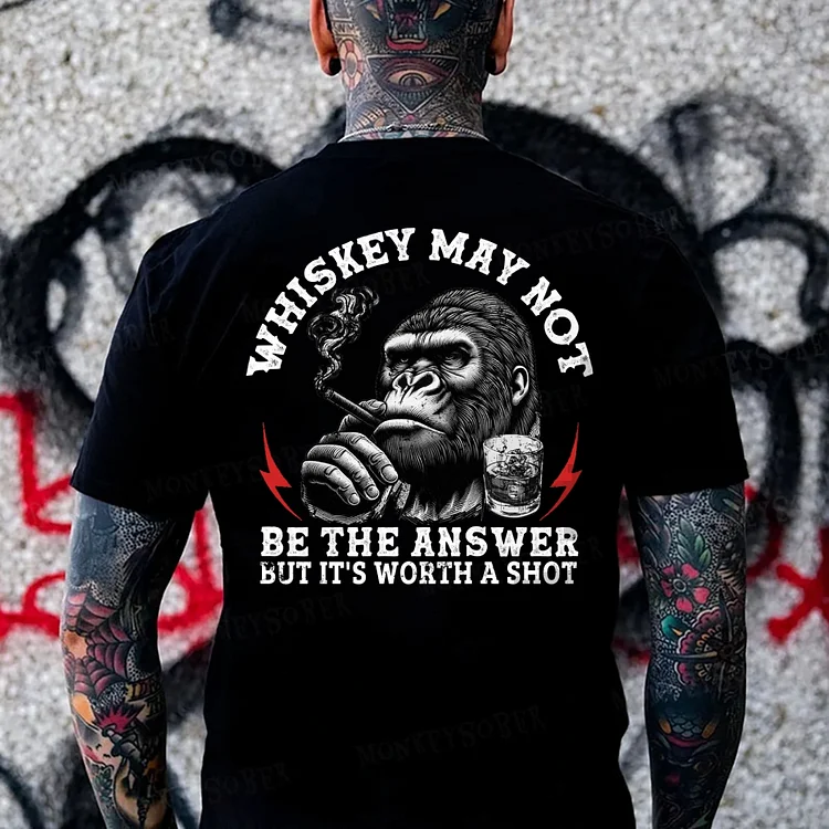 Whiskey May Not Be The Answer But It's Worth A Shot Monkey T-shirt