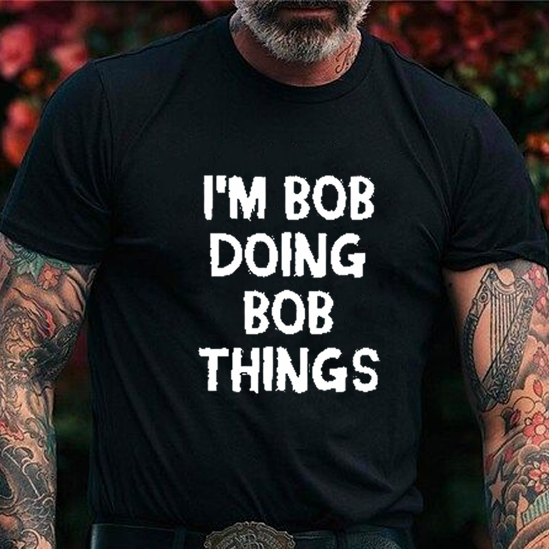 I'm Bob Doing Bob Things Bucket T-Shirt ctolen