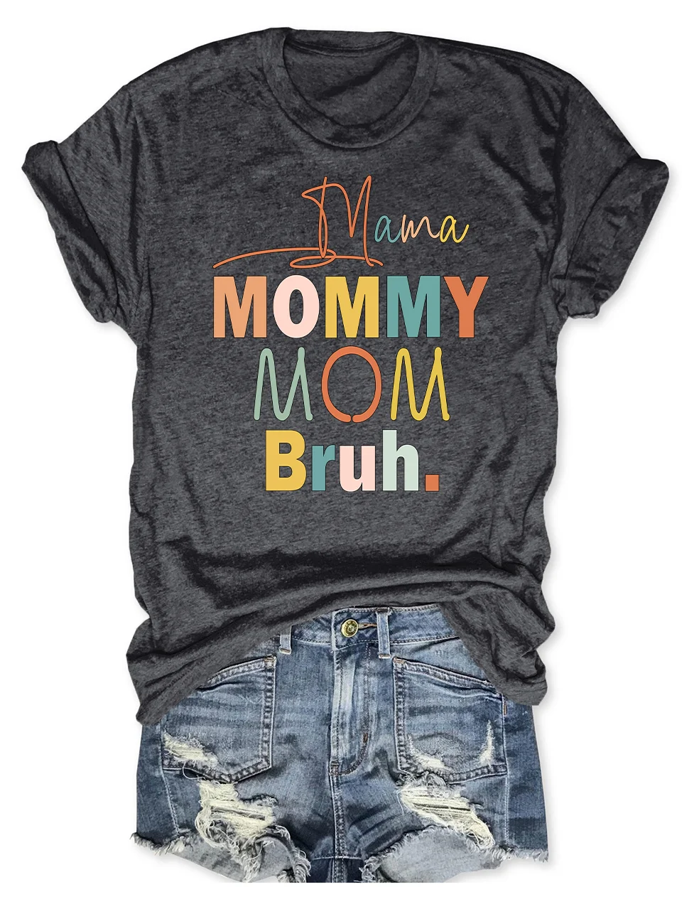 Mama Mommy Mom Bruh T-Shirt