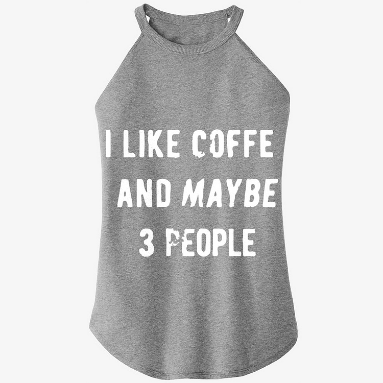 I Like Cooffee And Maybe 3 People, Coffee Rocker Tank Top