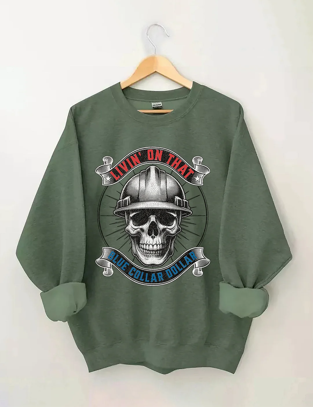Livin&rsquo; On That Blue Collar Dollar Sweatshirt