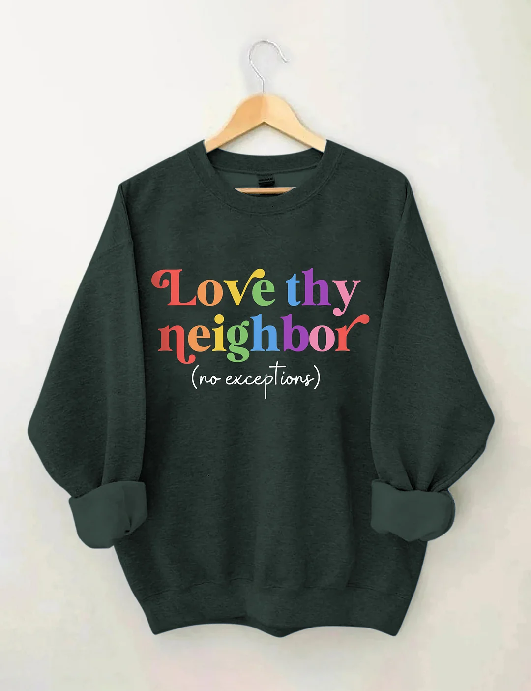 Love Thy Neighbor Sweatshirt