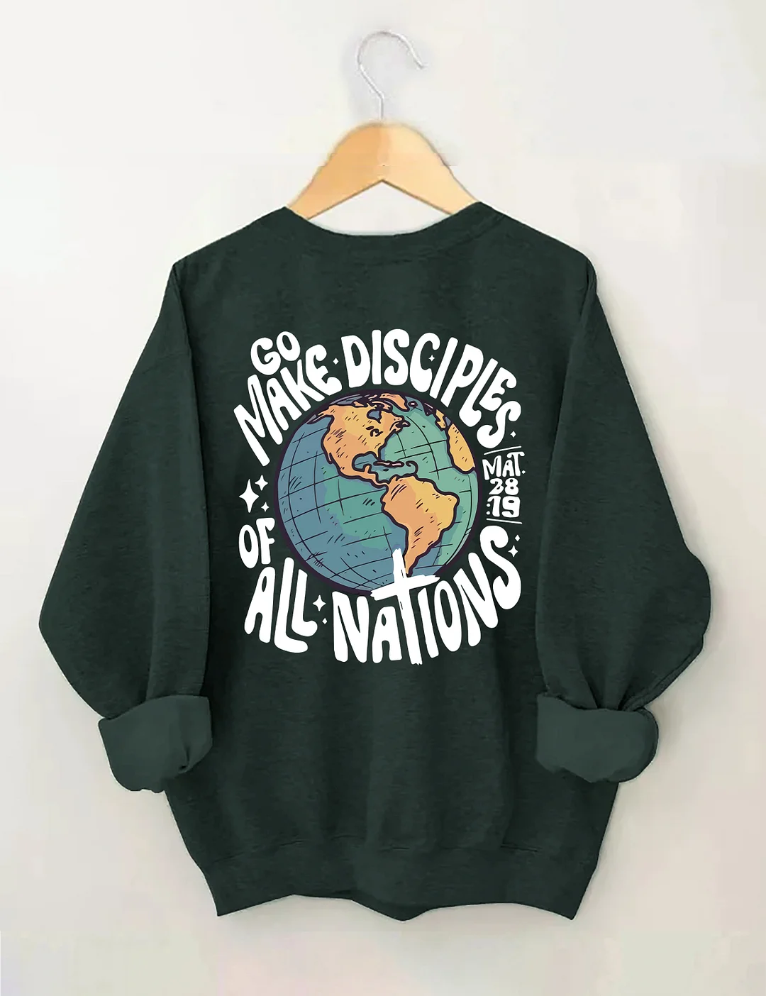 Go Make Disciples Of All Nations Sweatshirt