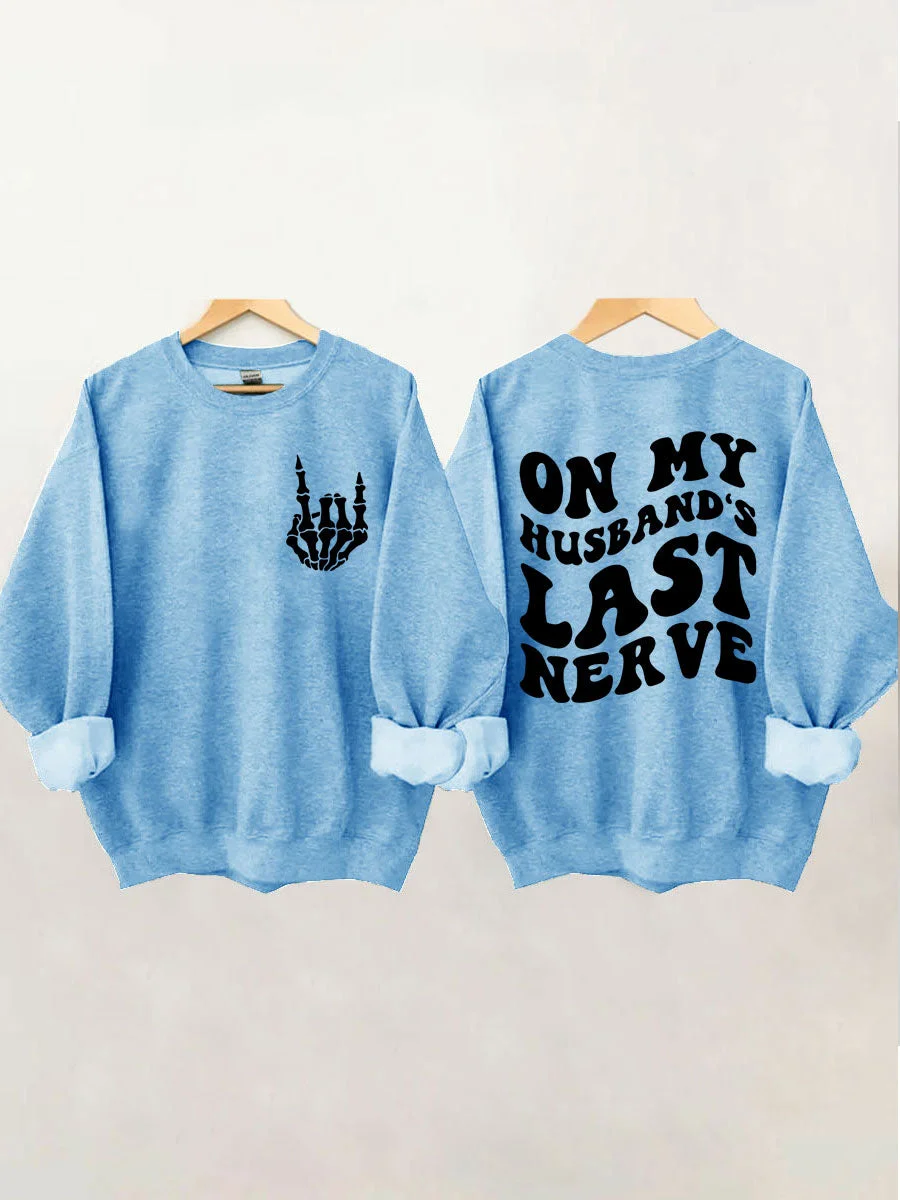 On My Husband's Last Nerve Sweatshirt