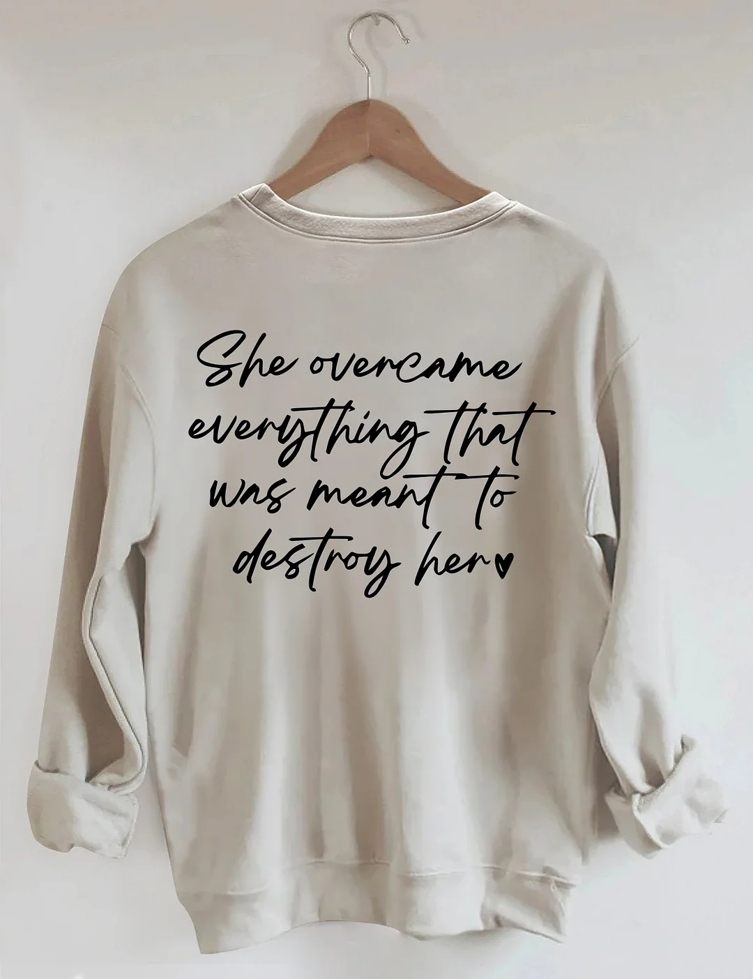 She Over Came Everything Sweatshirt