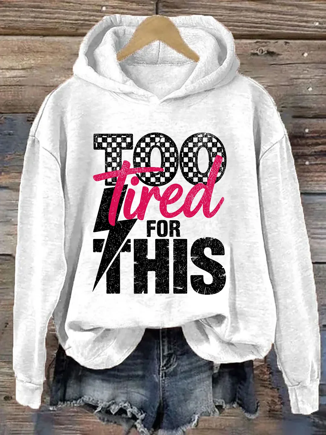 Too Tired For This Hoodie