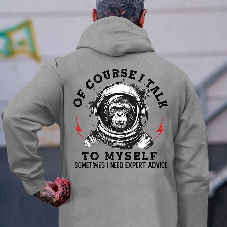 Of Course I Talk To Myself, Sometimes I Need Expert Advice Hoodie