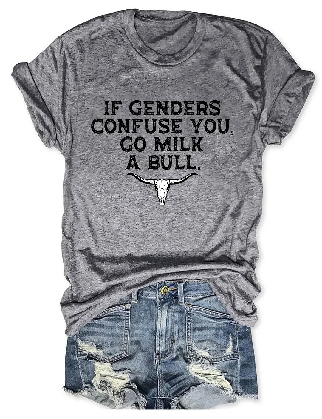 If Genders Confuse You Go Milk A Bull T-shirt