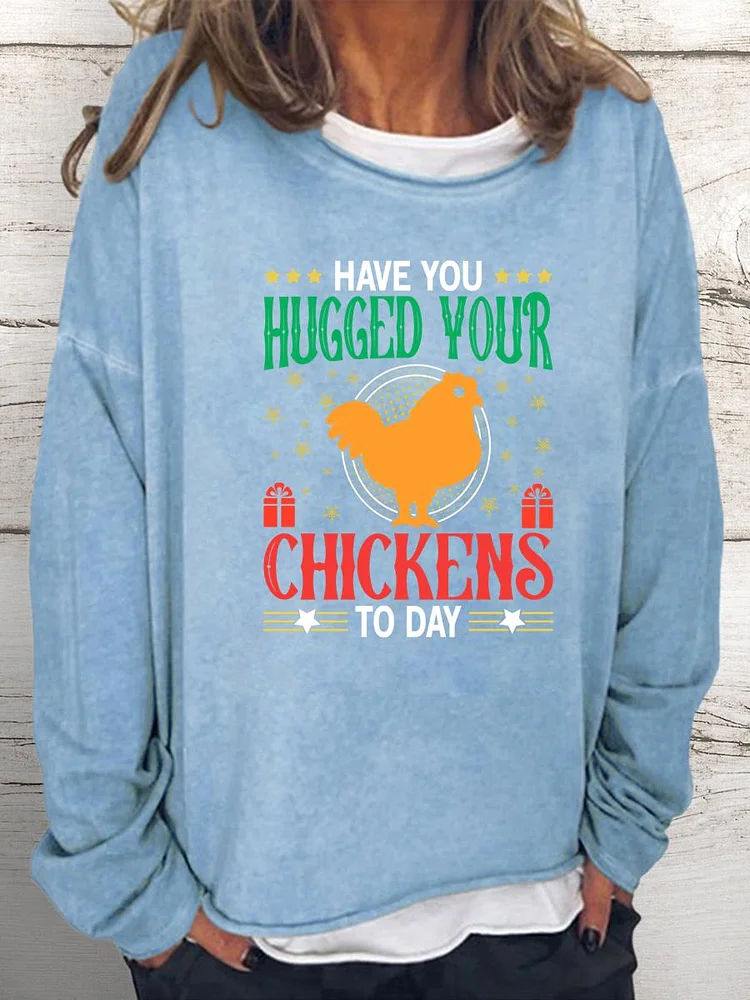 Have You Hugged Your Chickens To Day Women Loose Sweatshirt-0019981