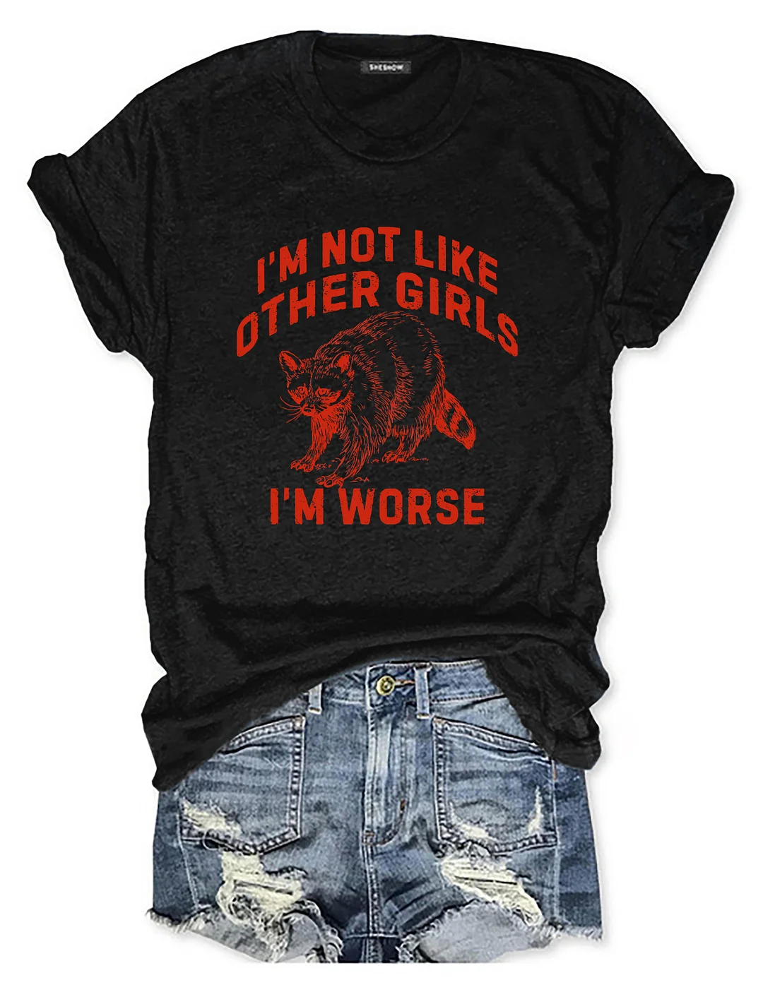 I'm Not Like Other Girls I'm Worse T-shirt