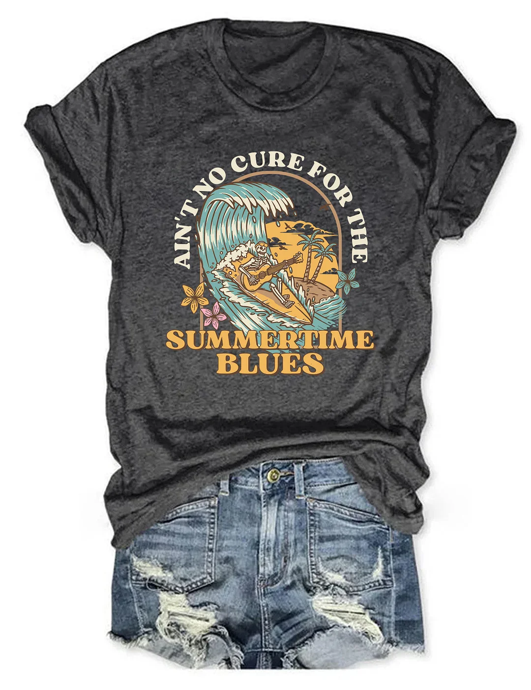 Ain't No Cure For the Summertime Blues T-shirt
