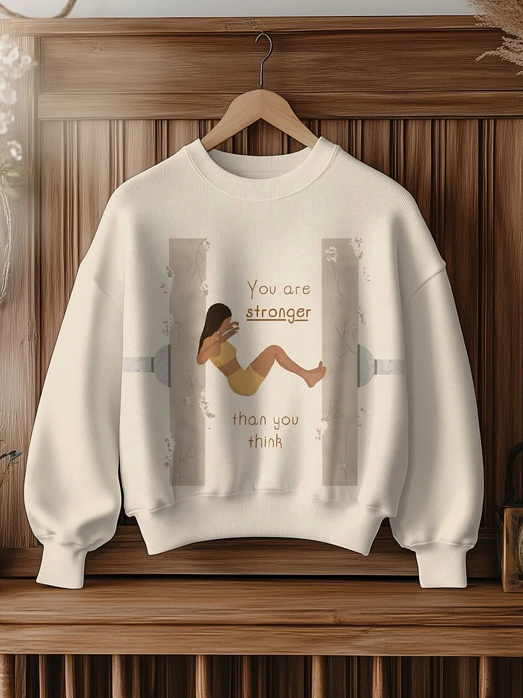 Women's You Are Stronger Than You Think Print Casual Sweatshirt