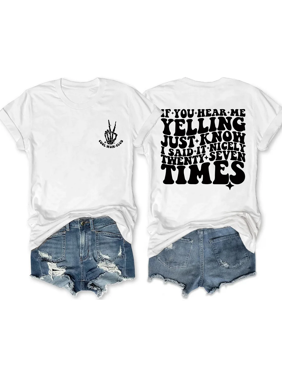 If You Hear Me Yelling Just Know I Said It Nicely Twenty Seven Times T-shirt