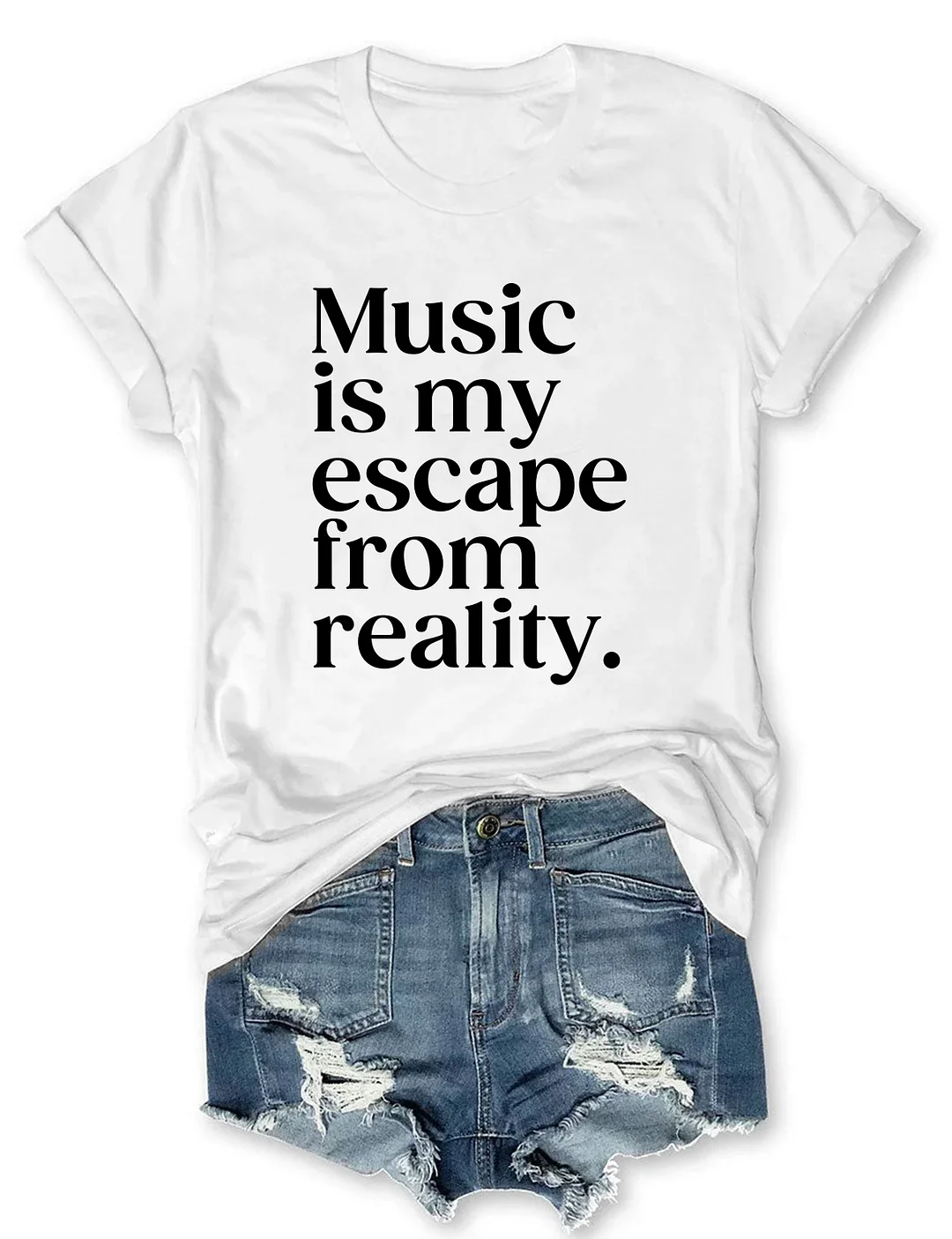 Music Is My Escape From Reality T-shirt