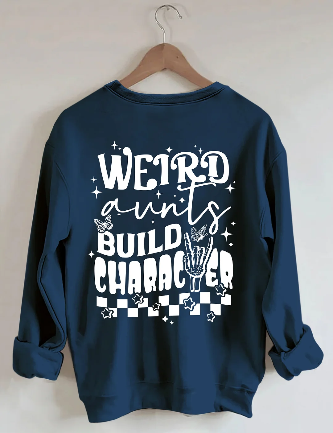 Weird Aunts Build Character Sweatshirt
