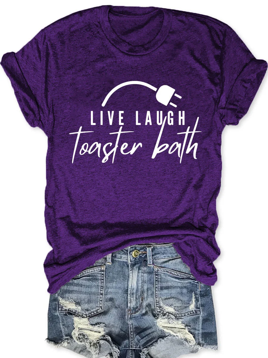 Live Laugh Toaster Bath T-shirt