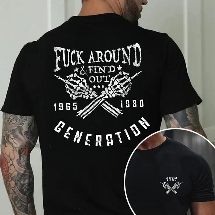 Fuck Around Find Out Generation X Quotes Custom Gen X EST Bothside Print T-shirt