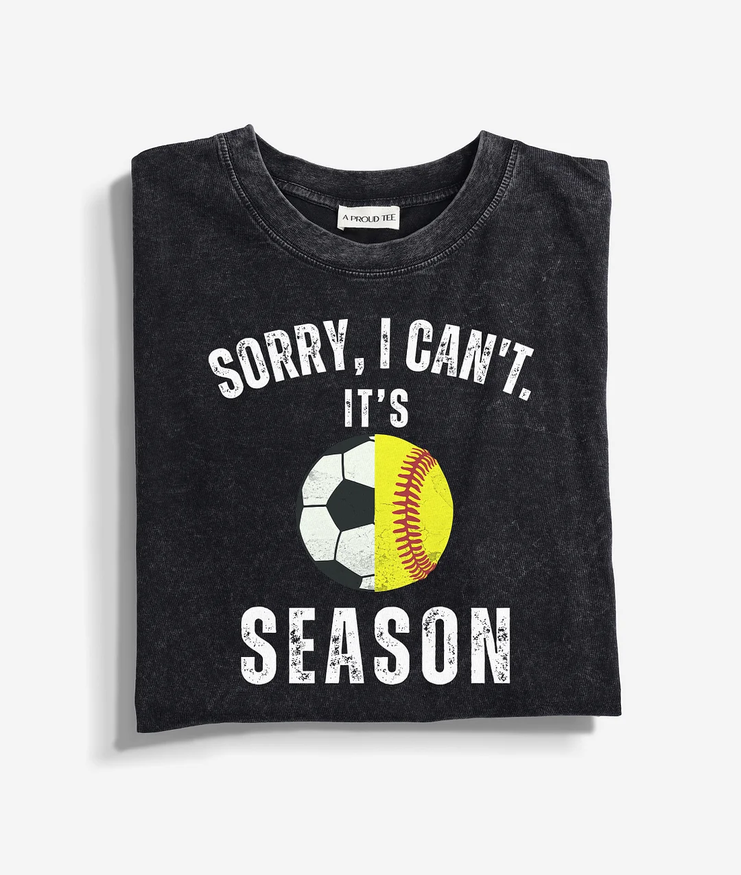 Sorry I Can't It's Soccer And Softball Season Acid Wash T-shirt