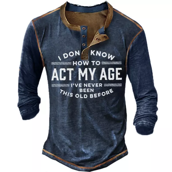 Broswear I Don't Know How To Act My Age T-Shirt