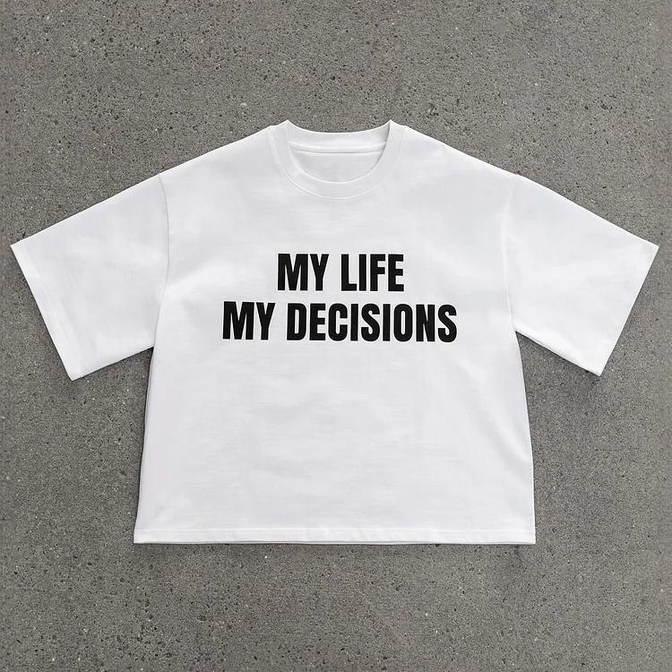 My Life My Decisions Graphics Cotton Cropped T-Shirts SOPULA