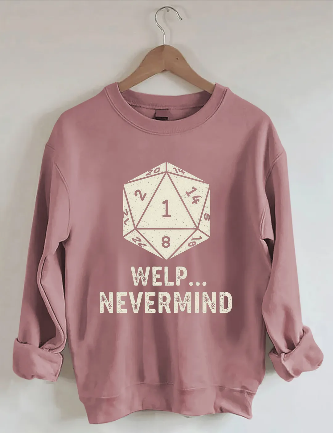 Welp Nevermind Sweatshirt