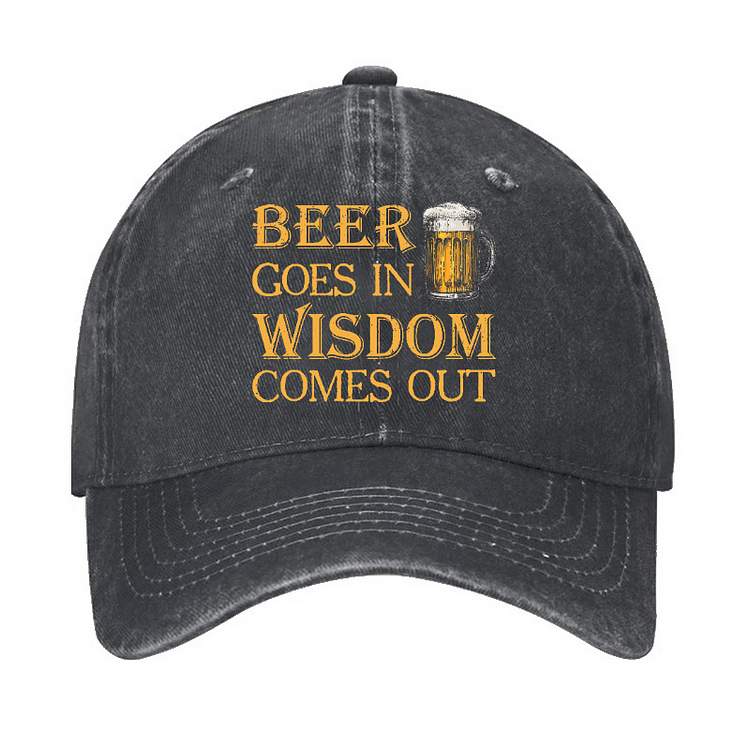 Beer Goes In Wisdom Comes Out Hat